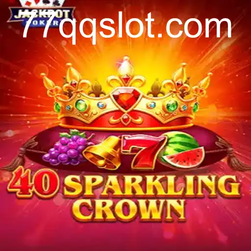 Conheça o Jogo 40SparklingCrown com a 77QQ: Diversão e Regras